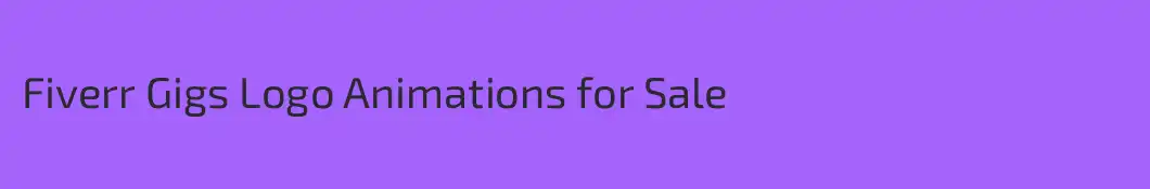Fiverr Gigs Logo Animations for Sale